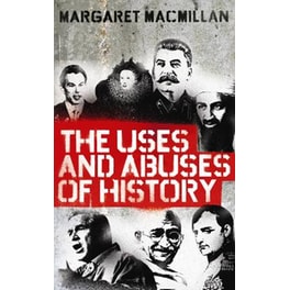 Uses and Abuses of History