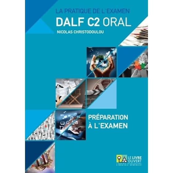 La pratique de l’examen Dalf C2 oral: Préparation à l'examen image 0