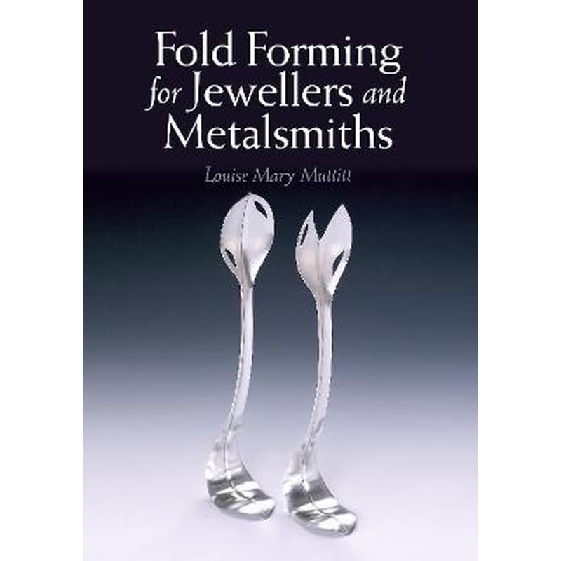 Fold Forming for Jewellers and Metalsmiths