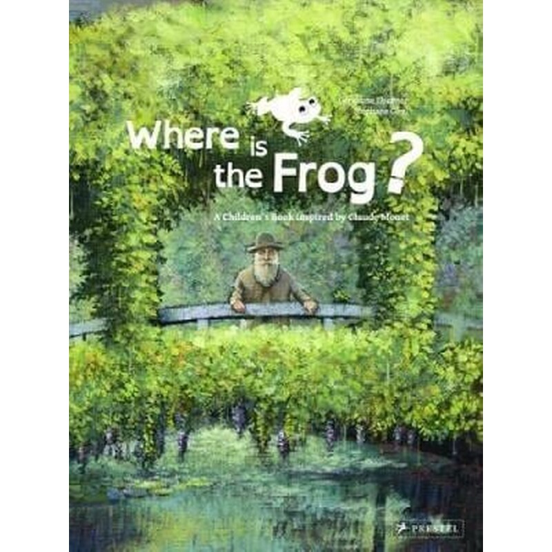 Where is the Frog? A Childrens Book Inspired by Claude Monet