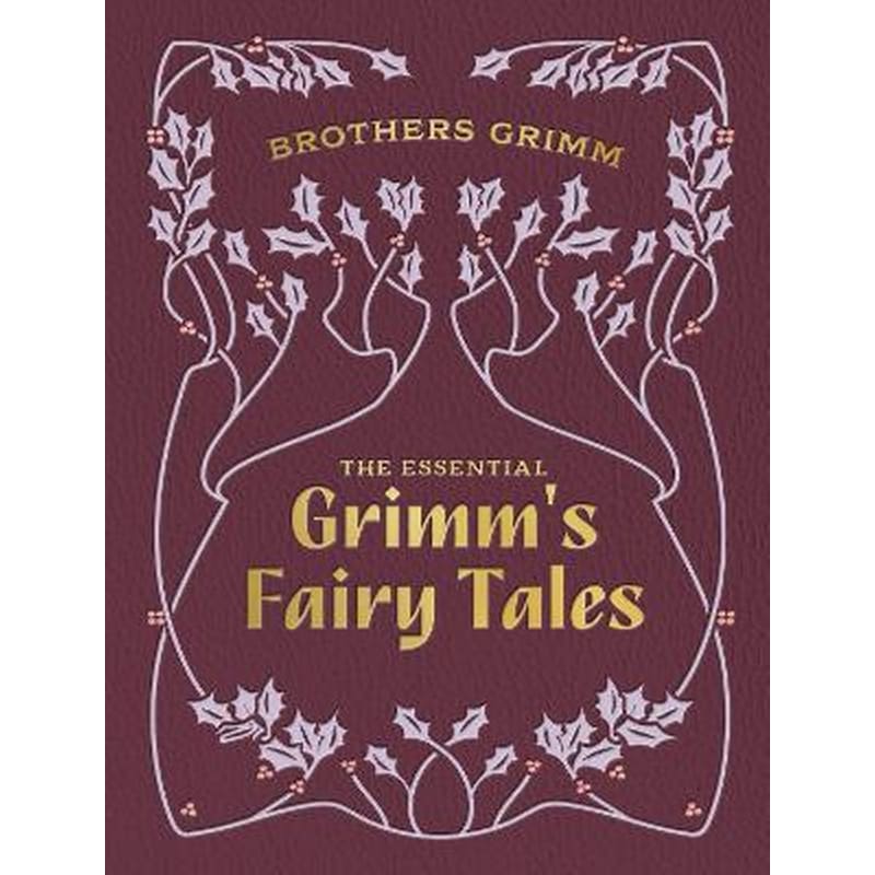 The Essential Grimms Fairy Tales