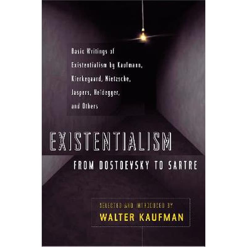 Existentialism from Dostoevsky to Sartre