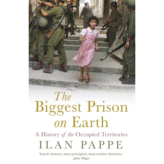 The Biggest Prison on Earth: A History of the Occupied Territories image 0