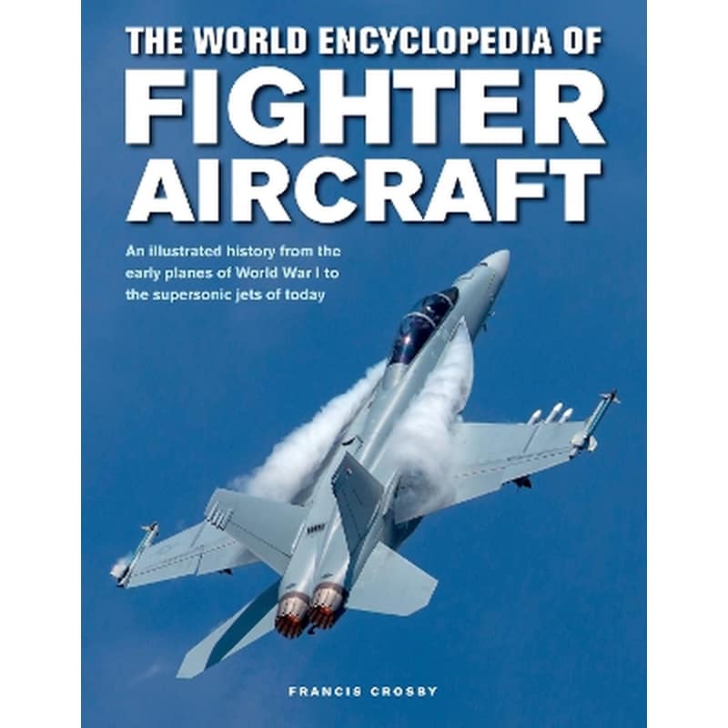 Fighter Aircraft, The World Encyclopedia of
