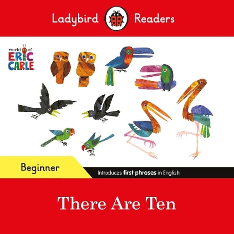 Ladybird Readers Beginner Level - Eric Carle -There Are Ten (ELT Graded Reader)