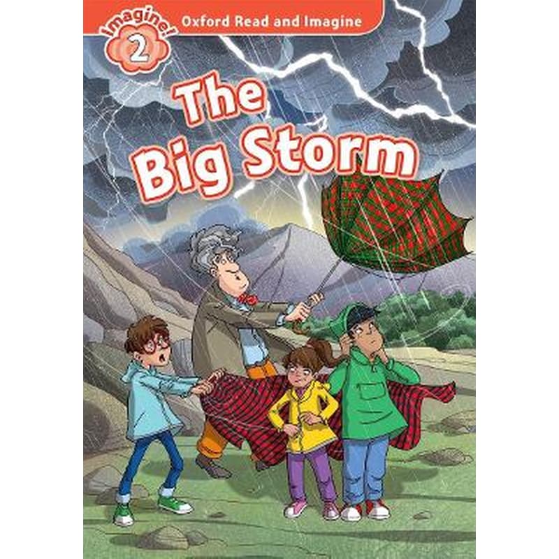 Oxford Read and Imagine: Level 2:: The Big Storm (A1-A2)