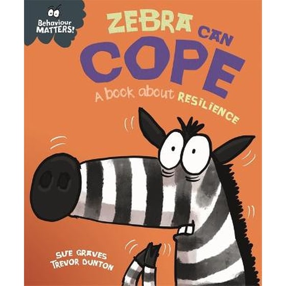Behaviour Matters: Zebra Can Cope - A book about resilience image 0