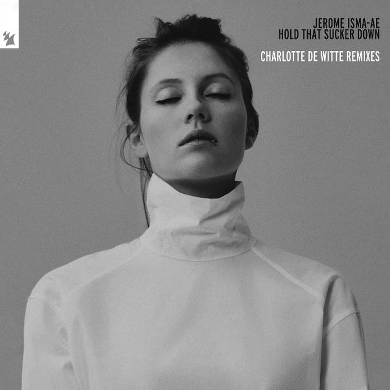 Hold That Sucker Down (Charlotte De Witte Remixes)