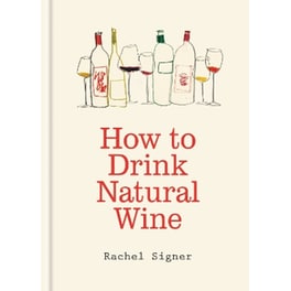 How to Drink Natural Wine