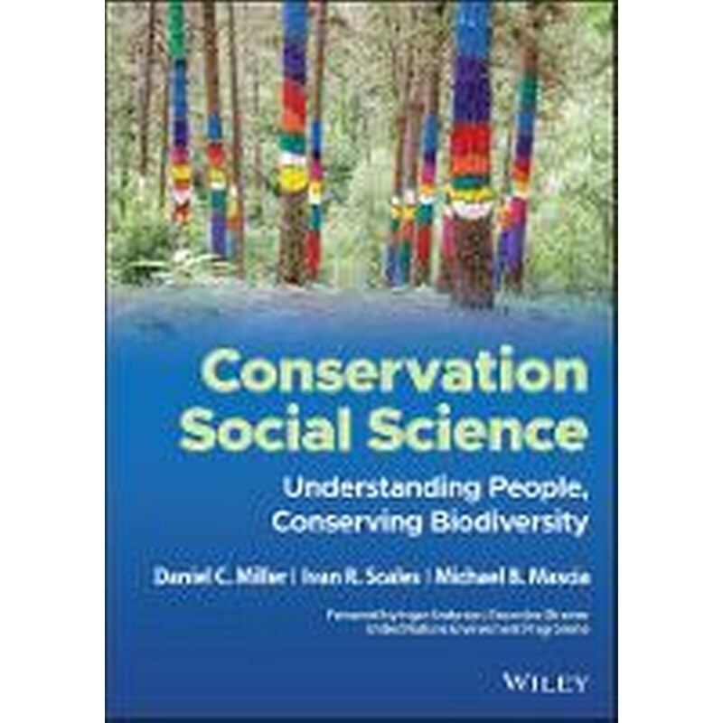 Conservation Social Science: Understanding People, Conserving Biodiversity