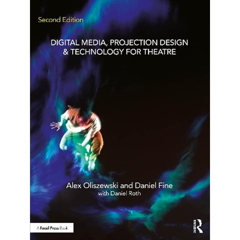 Digital Media, Projection Design, and Technology for Theatre