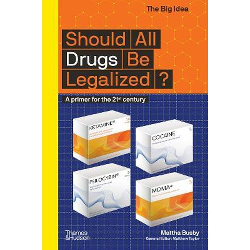 Should All Drugs Be Legalized? : A primer for the 21st century 1699065