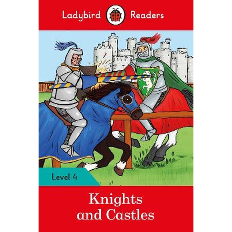 Ladybird Readers Level 4 - Knights and Castles (ELT Graded Reader)
