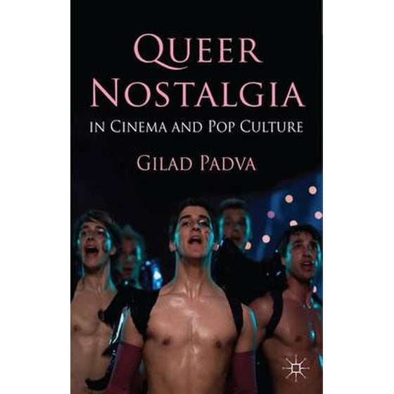 QUEER NOSTALGIA IN CINEMA AND POP CULTUR image 0