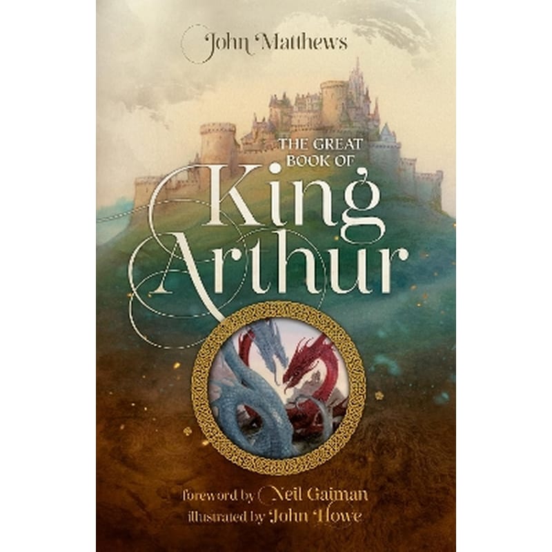 The Great Book of King Arthur and His Knights of the Round Table