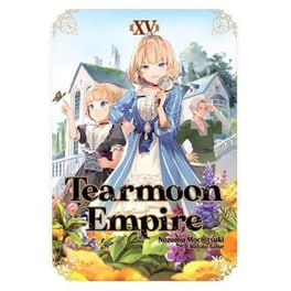 Tearmoon Empire: Volume 15 (Light Novel)