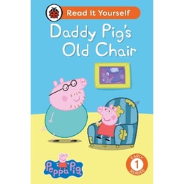 Peppa Pig Daddy Pig's Old Chair: Read It Yourself - Level 1 Early Reader