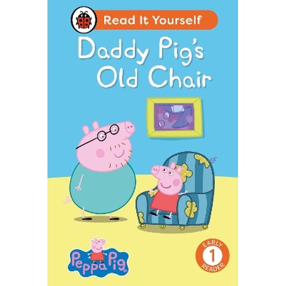 Peppa Pig Daddy Pig's Old Chair: Read It Yourself - Level 1 Early Reader image 0