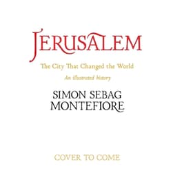Jerusalem: The City That Changed the World