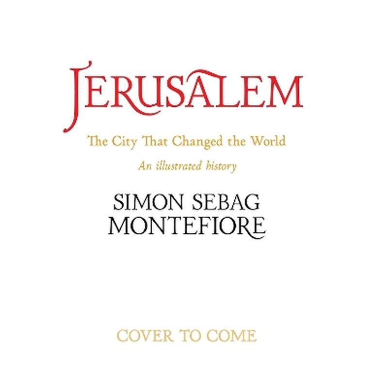 Jerusalem: The City That Changed the World