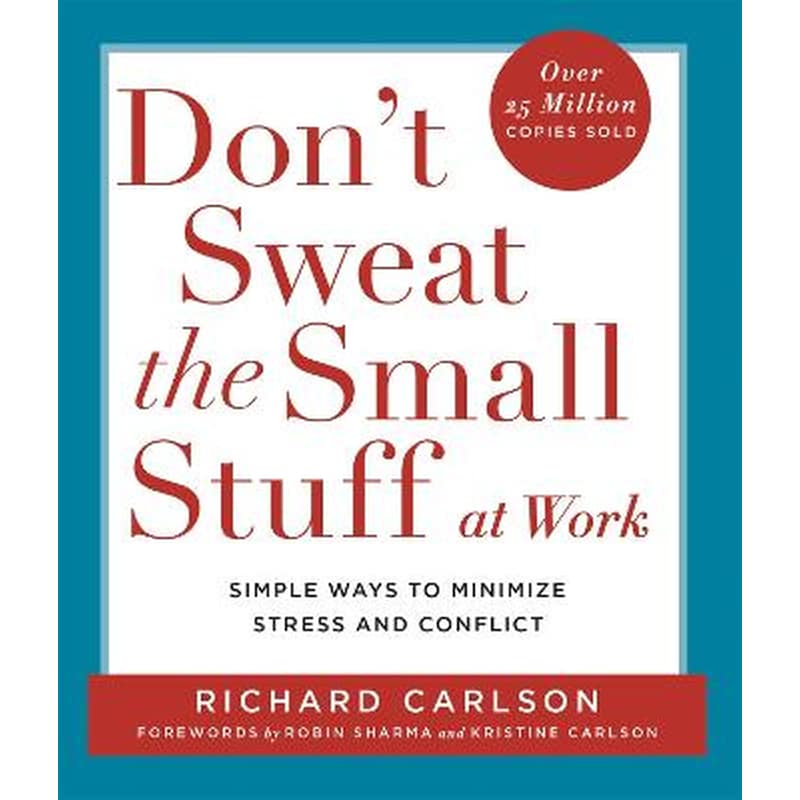 Dont Sweat the Small Stuff at Work