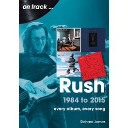 Rush 1984 to 2015 On Track