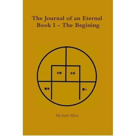 The Journal of an Eternal- Book I - The Begining image 0