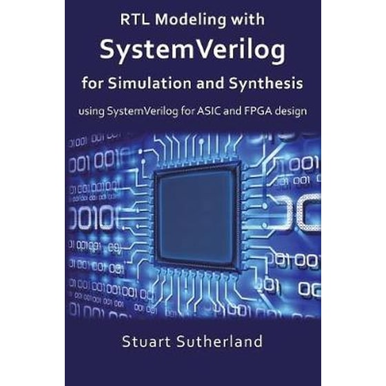 RTL Modeling with SystemVerilog for Simulation and Synthesis image 0