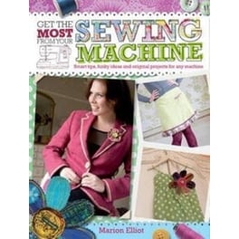 Get the Most From Your Sewing Machine