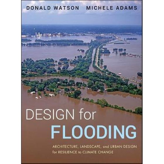 Design for Flooding - Architecture, Landscape, and Urban Design for Resilience to Flooding and Climate Change image 0