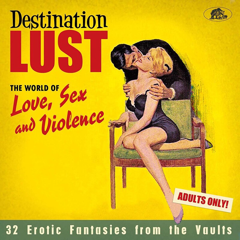 Destination Lust-Songs Of Love, Sex And Violence