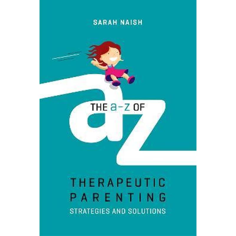 The A-Z of Therapeutic Parenting : Strategies and Solutions φωτογραφία