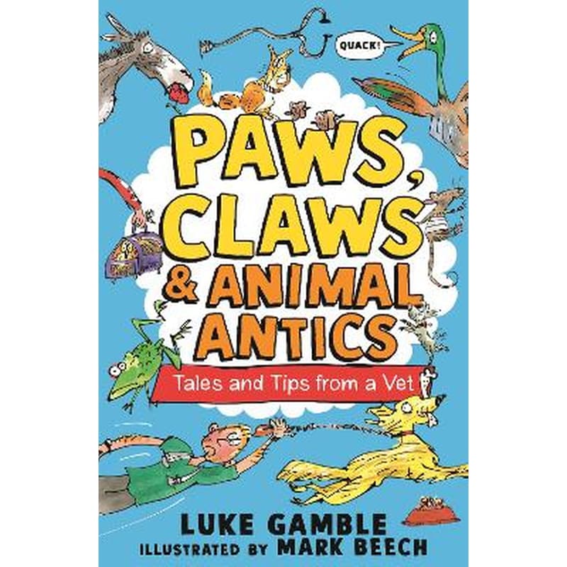 Paws, Claws and Animal Antics: Tales and Tips from a Vet