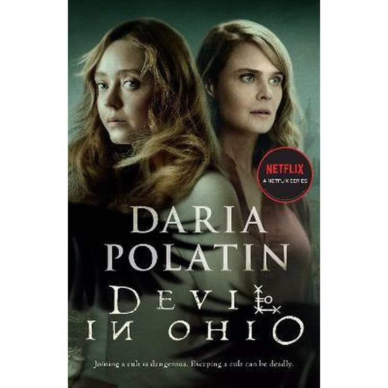 Devil in Ohio : The Haunting Thriller Behind the Hit Netflix TV Series Based on True Events