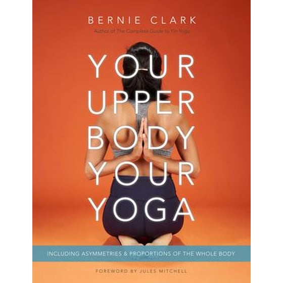 Your Upper Body, Your Yoga : Including Asymmetries & Proportions of the Whole Body image 0