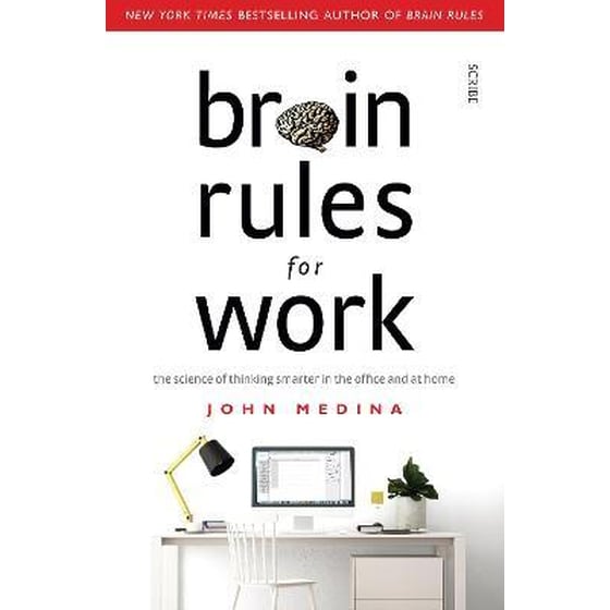 Brain Rules for Work : the science of thinking smarter in the office and at home image 0