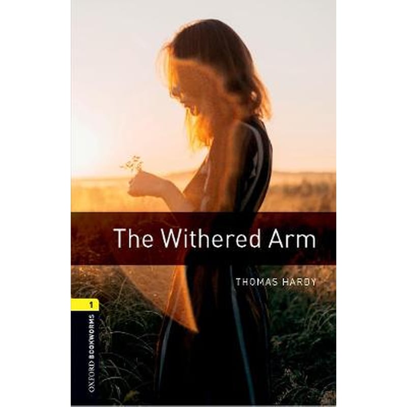 Oxford Bookworms Library: Level 1:: The Withered Arm 0972512
