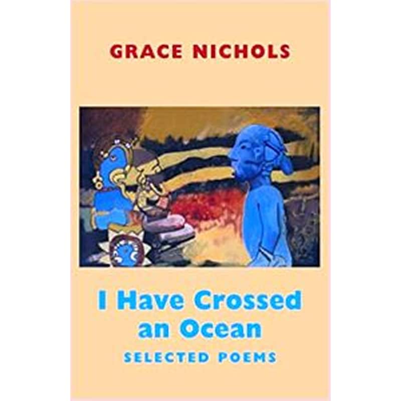 I Have Crossed an Ocean - Selected Poems