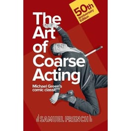 Art of Coarse Acting, or, How to Wreck an Amateur Dramatic Society, Th