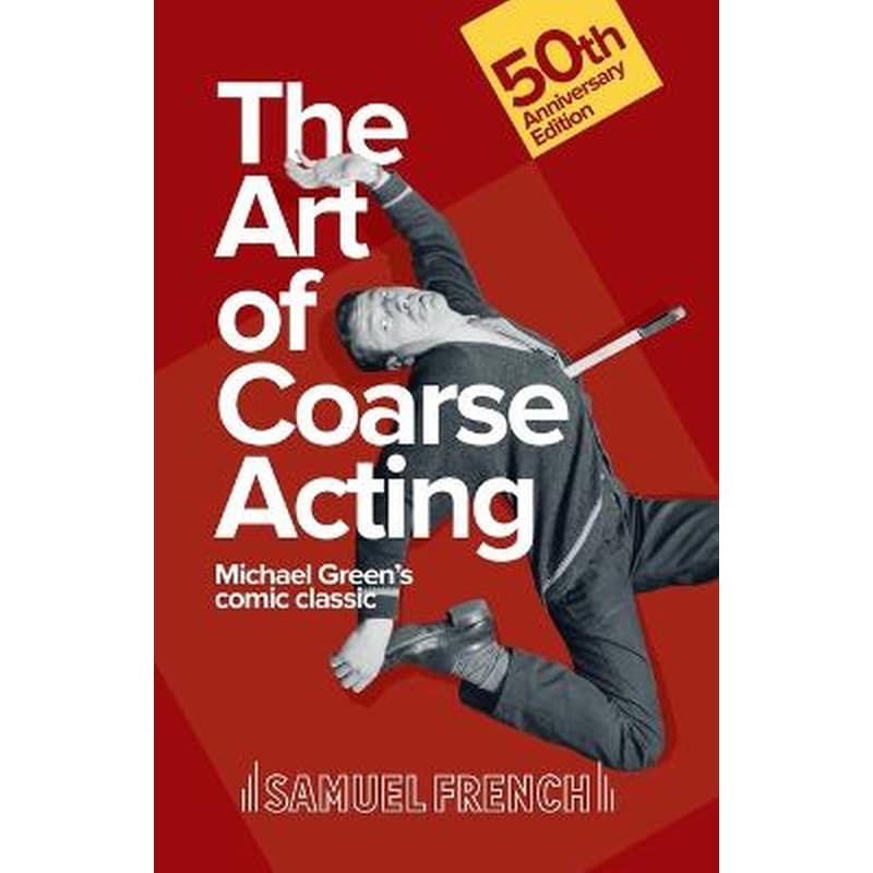 Art of Coarse Acting, or, How to Wreck an Amateur Dramatic Society, Th