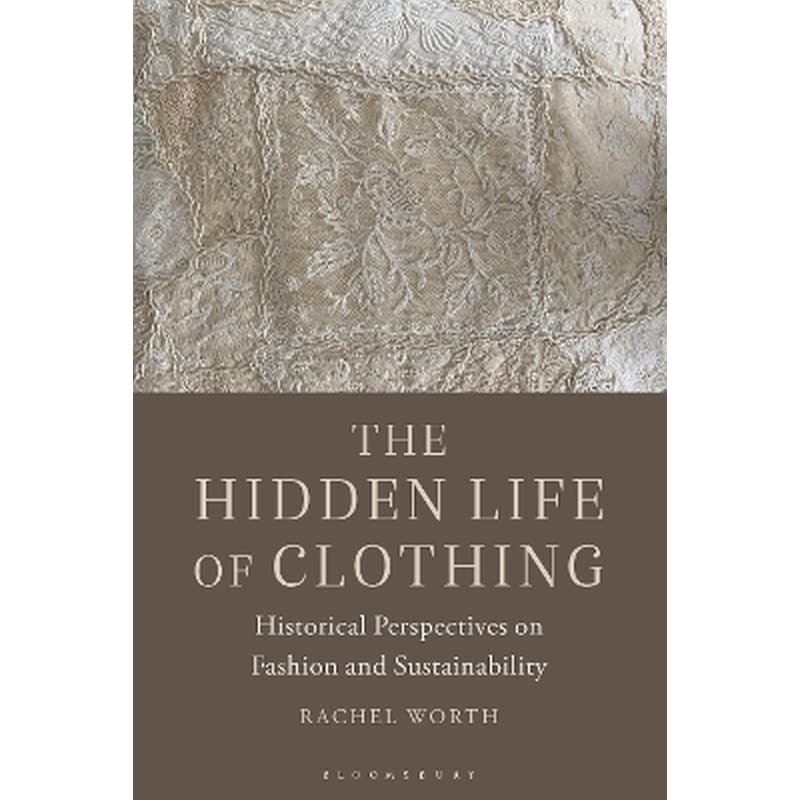 The Hidden Life of Clothing