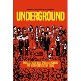 Underground: Cursed Rockers and High Priestesses of Sound