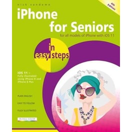 iPhone for Seniors in easy steps, 4th Edition