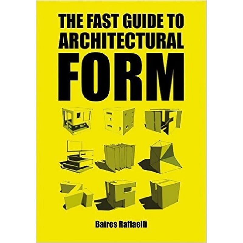 The Fast Guide to Architectural Form