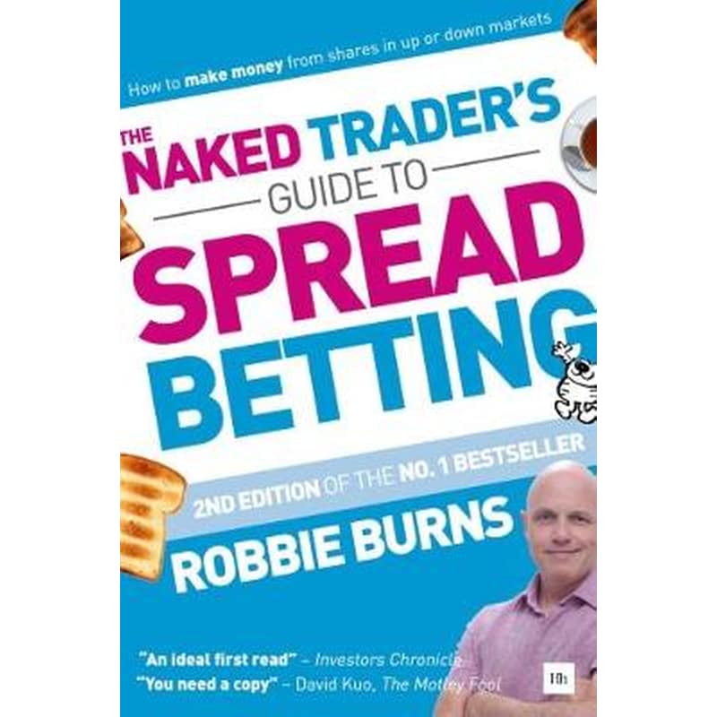 The Naked Traders Guide to Spread Betting (Second Edition)