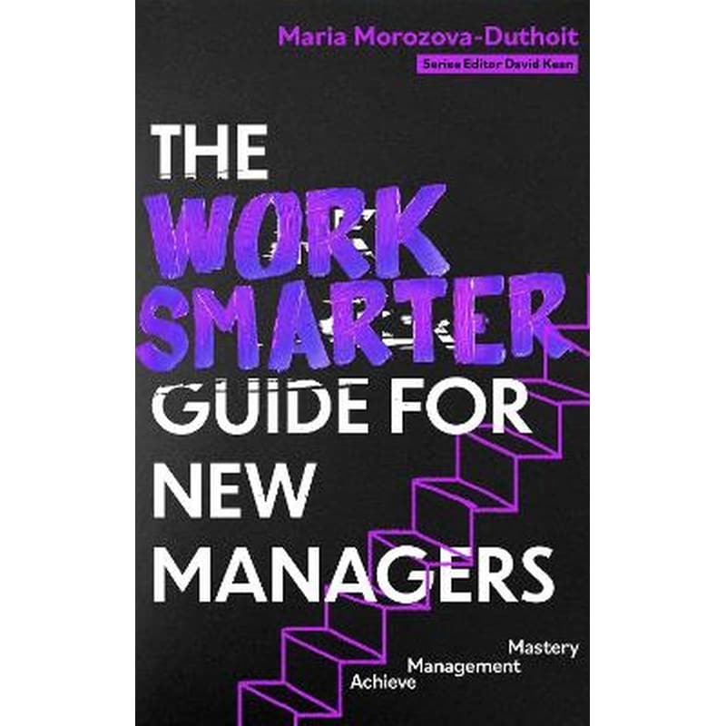 The Work Smarter Guide for New Managers