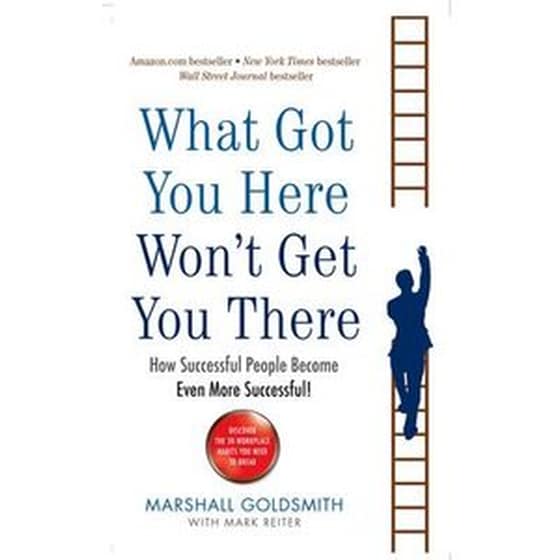 What Got You Here Won't Get You There image 0