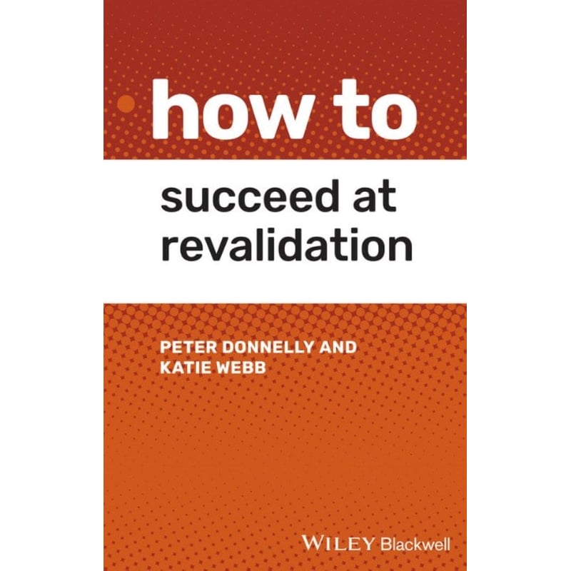 How to Succeed at Revalidation