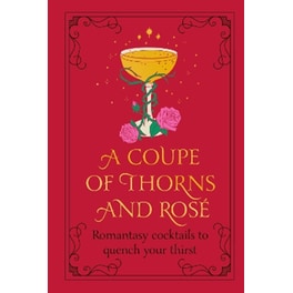 A Coupe of Thorns and Rosé