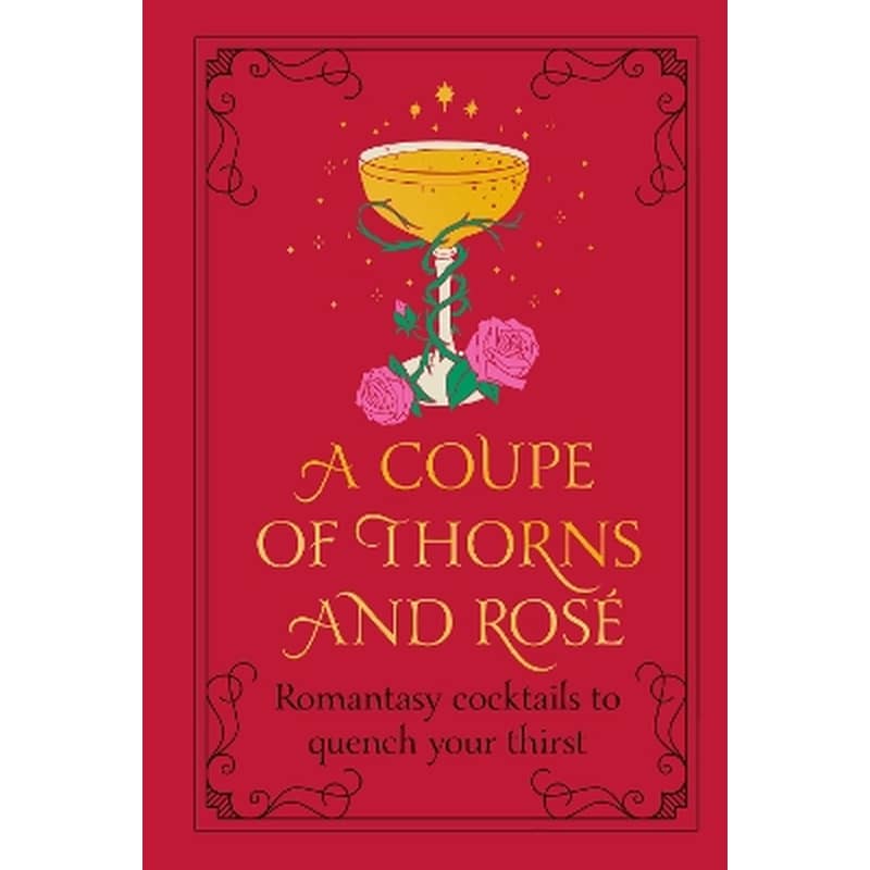 A Coupe of Thorns and Rosé